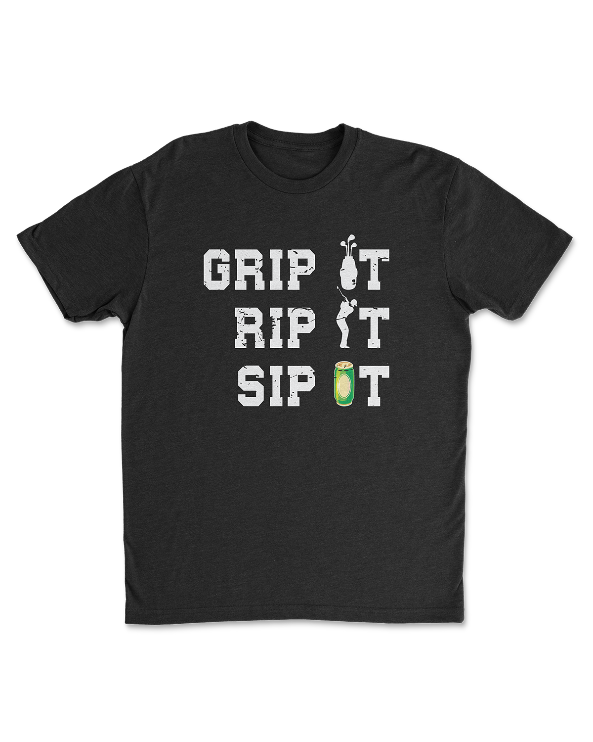 Grip It, Rip It, Sip It T-Shirt